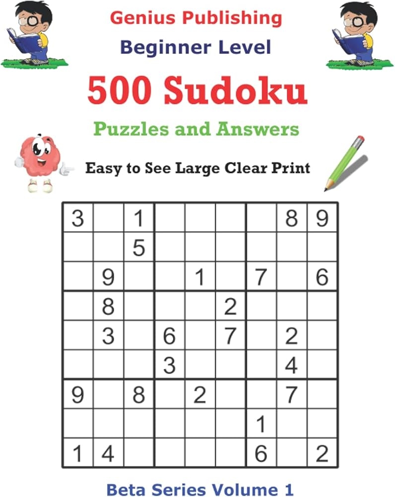 500 Beginner Level Sudoku Puzzles And Answers Beta Series Volume 1 Easy To See Large Clear Print Beta Beginner Series Of Sudoku Puzzles Publishing Genius 9798746963208 Amazon Books